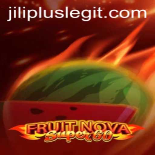 Exploring FruitNovaSuper60: The Vibrant Casino Adventure by JILIPLUS