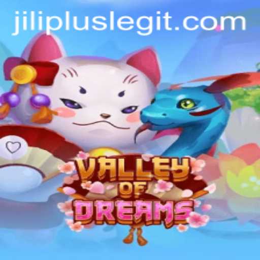 Discovering ValleyofDreams: A Journey into Enchantment with JILIPLUS